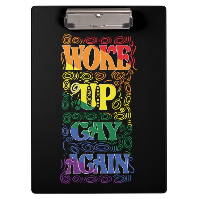 Woke Up Gay Again – Funny LGBTQ+ Pride Design Clipboard (Front)