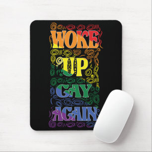 Woke Up Gay Again – Funny LGBTQ+ Pride Design Mouse Pad