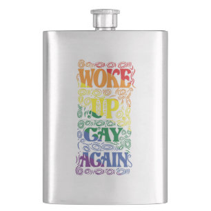 Woke Up Gay Again – Funny LGBTQ+ Pride Hip Flask