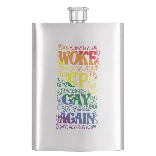 Woke Up Gay Again – Funny LGBTQ+ Pride Hip Flask (Front)