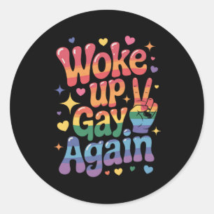 Woke Up Gay Again Funny LGBTQ Pride Rainbow Classic Round Sticker