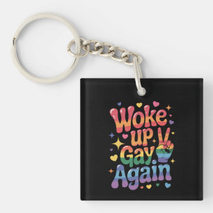 Woke Up Gay Again Funny LGBTQ Pride Rainbow Keychain