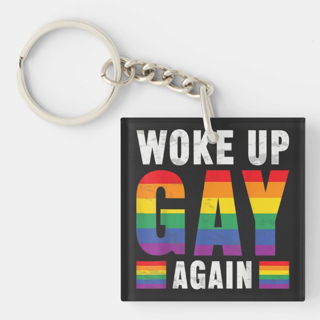 Woke Up Gay Again Keychain (Front)