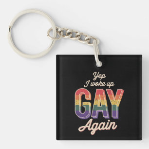 Woke Up Gay Pride Rainbow Queer Gay CSD Party LGBT Keychain