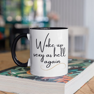 Woke Up Sexy As Hell Again Modern Typography Two-Tone Coffee Mug