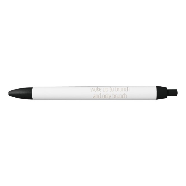 Woke Up To Brunch Black Ink Pen (Front)