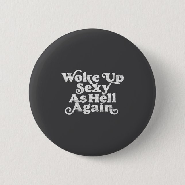 Woke Up Y As Hell Again Funny Distressed Eighti  2 Inch Round Button (Front)