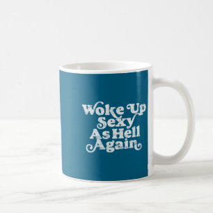 Woke Up Y As Hell Again Funny Distressed Eighti  Coffee Mug