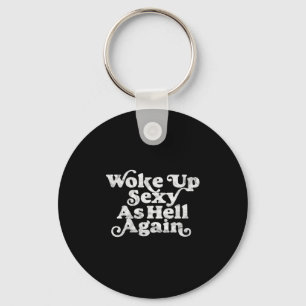 Woke Up Y As Hell Again Funny Distressed Eighti  Keychain