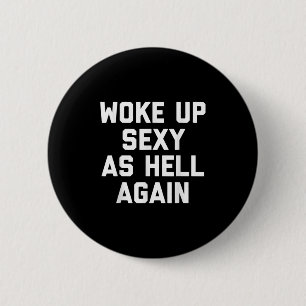 Woke Up Y As Hell Again Funny Sarcastic Saying 2 Inch Round Button