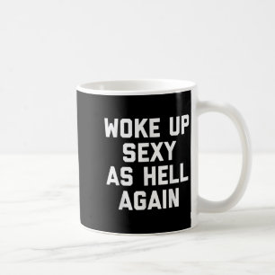 Woke Up Y As Hell Again Funny Sarcastic Saying  Coffee Mug