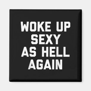 Woke Up Y As Hell Again Funny Sarcastic Saying Magnet