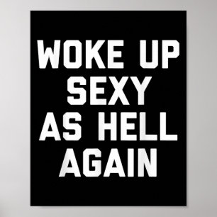 Woke Up Y As Hell Again Funny Sarcastic Saying  Poster