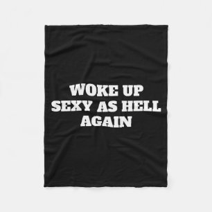 Woke Up Y As Hell Again Funny Sayings Fleece Blanket