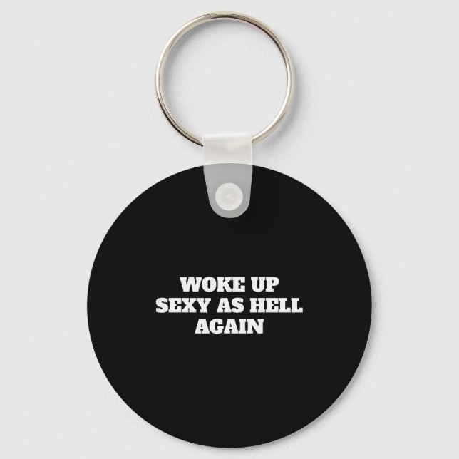 Woke Up Y As Hell Again Funny Sayings  Keychain (Front)