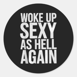 Woke Up Y As Hell Again Motivational Quote Classic Round Sticker