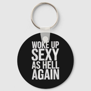Woke Up Y As Hell Again Motivational Quote  Keychain