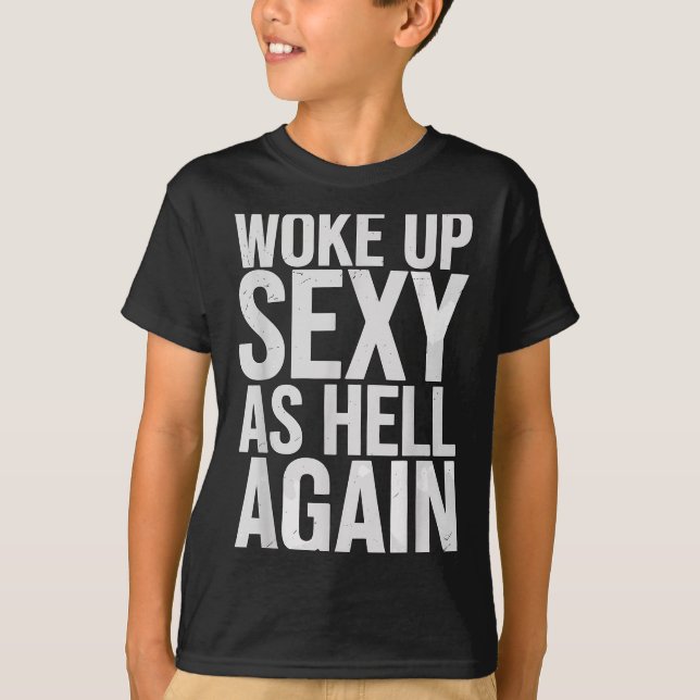 Woke Up Y As Hell Again Motivational Quote  T-Shirt (Front)