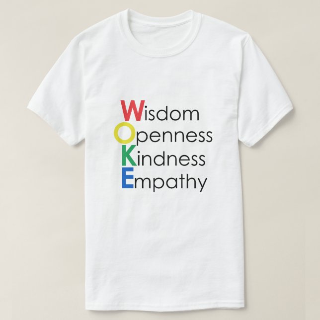 WOKE Wisdom Openness Kindness Empathy T-Shirt (Design Front)