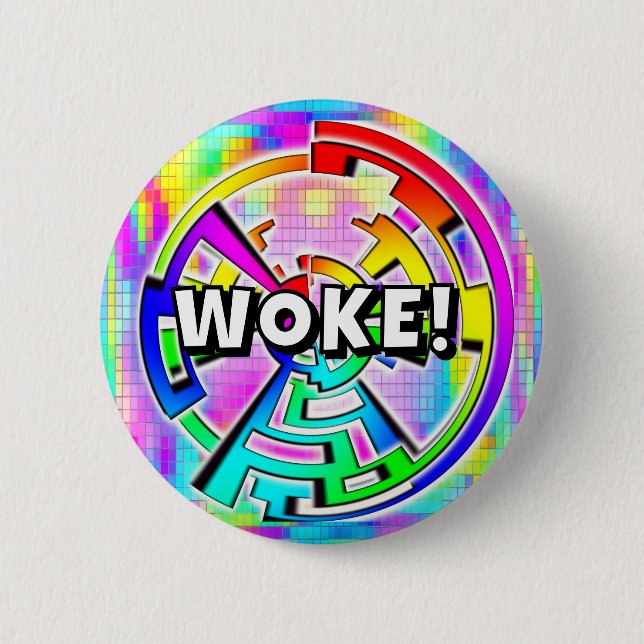 WOKE! (you may change the words) 2 Inch Round Button (Front)