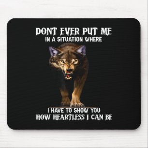 Wolf Don’t Ever Put Me In A Situation Where I Have Mouse Pad