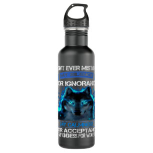 Wolf Dont Ever Mistake My Silence For Ignorance My 710 Ml Water Bottle
