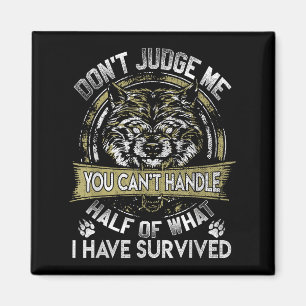 Wolf Dont Judge Me You Cant Handle Magnet