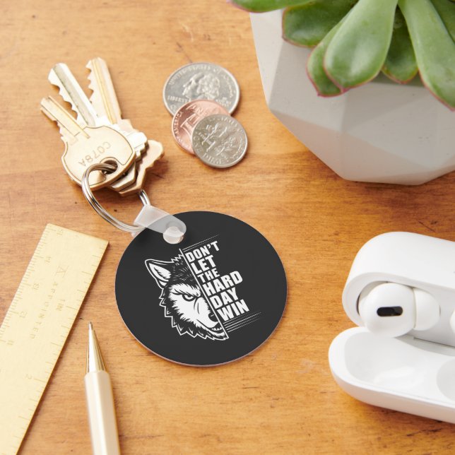 Wolf Don't Let The Hard Day Win Quote Art Keychain (Desk)