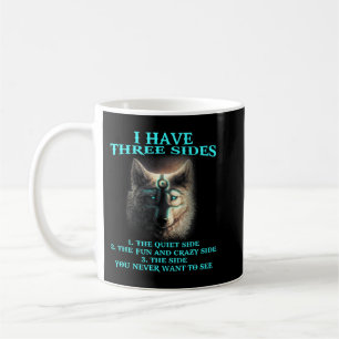 Wolf I Have Three Sides 1.The Quiet Side 2.The Fun Coffee Mug