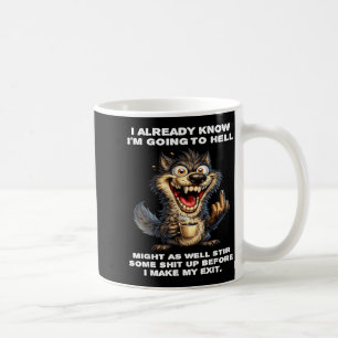 Wolf I Know Im Going to Hell Might As Stir Coffee Mug