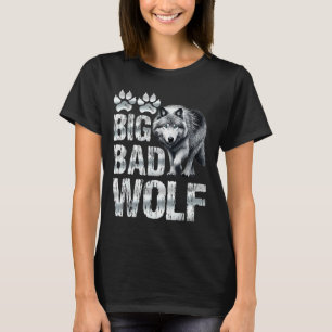 Wolf Srit Big And Bad Wolf Wolf Pack Funny Wolves  T-Shirt
