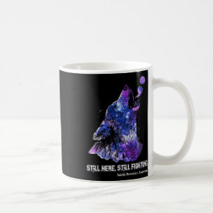 Wolf Still Here Still Fighting Suicide Prevention Coffee Mug
