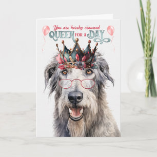 Wolfhound Dog Queen for a Day Funny Birthday Card
