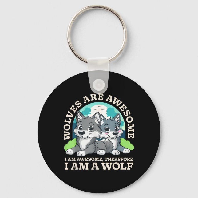 Wolves are Awesome Awesome Therefore A Wolf Lover Keychain (Front)