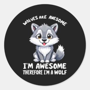 Wolves Are Awesome Funny Wolf Gif Zookeeper Classic Round Sticker