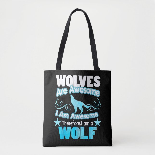Wolves Are Awesome I Am Awesome Funny Wolf Tote Bag (Front)
