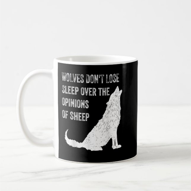 Wolves Don't Lose Sleep Over the Opinions of Sheep Coffee Mug (Left)