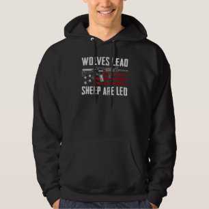 Wolves Lead Sheep Are Led Ar15 Pro Gun 2nd Amendm Hoodie