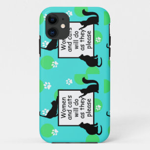 Woman and Cats will do as they Please iPhone 11 Case
