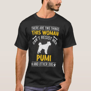 Woman Can't Resist Her Pumi Dog T-Shirt