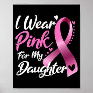 Woman I Wear Pink For My Daughter Breast Cancer Aw Poster