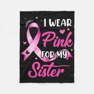 Woman I Wear Pink For My Sister Breast Cancer Awar Fleece Blanket