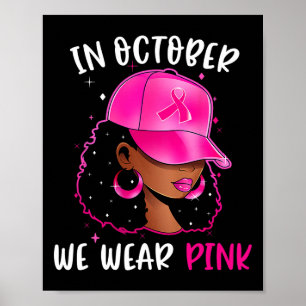 Woman In October We Wear Pink Breast Cancer Awaren Poster