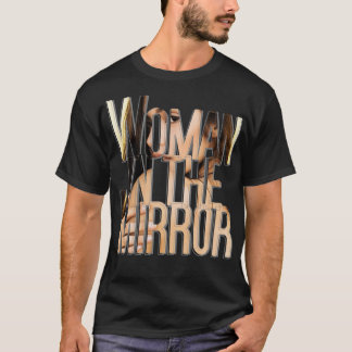 Woman in the Mirror T-Shirt