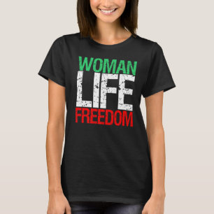 WOMAN LIFE FREEDOM IRAN Iranian Patriotic Slogan T-Shirt