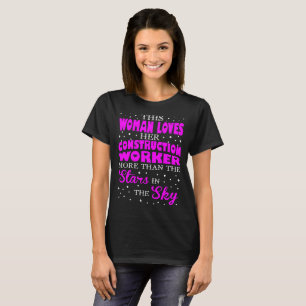 Woman Loves Her Construction Worker Valentine Gift T-Shirt