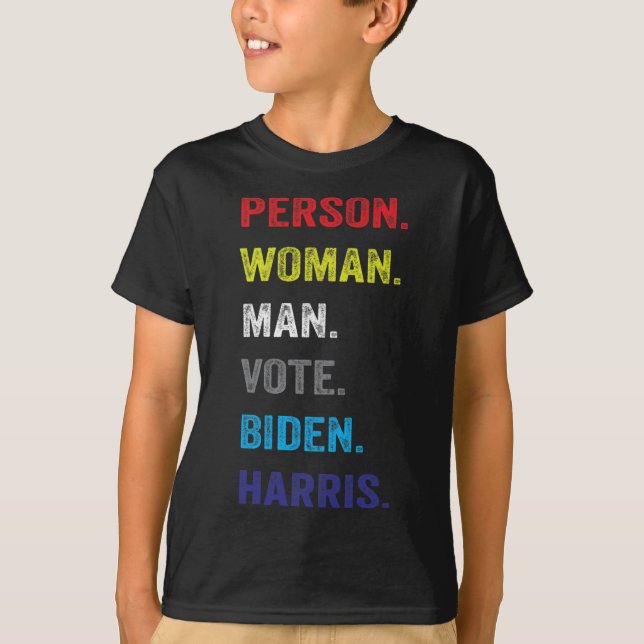 Woman. Man. Vote. Biden. Harris  T-Shirt (Front)