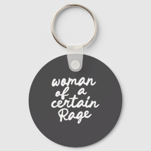 Woman Of A Certain Rage Keychain