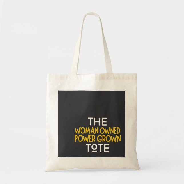 Woman Owned Power Grown Tote Bag  (Front)