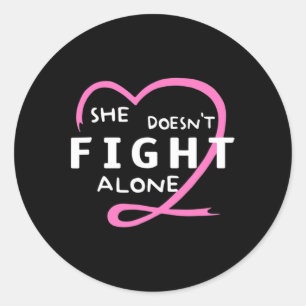 Woman She Doesn't Fight Alone Breast Cancer Awaren Classic Round Sticker